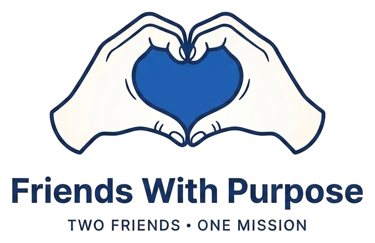 Friends With Purpose logo: a heart formed by two hands, tagline Two Friends, One Mission